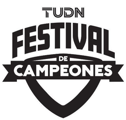 TUDN FESTIVAL DE CAMPEONES trademark