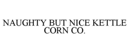 NAUGHTY BUT NICE KETTLE CORN CO. trademark