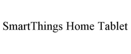 SMARTTHINGS HOME TABLET trademark