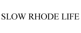 SLOW RHODE LIFE trademark