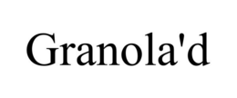 GRANOLA'D trademark