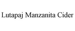 LUTAPAJ MANZANITA CIDER trademark