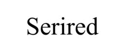 SERIRED trademark