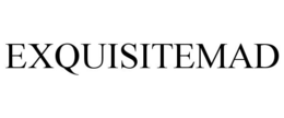 EXQUISITEMAD trademark