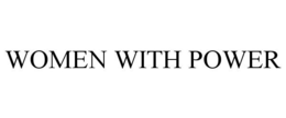 WOMEN WITH POWER trademark