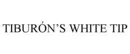 TIBURÓN'S WHITE TIP trademark