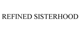 REFINED SISTERHOOD trademark