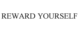 REWARD YOURSELF trademark