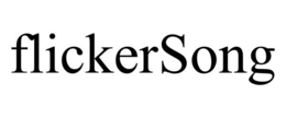 FLICKER SONG trademark
