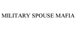MILITARY SPOUSE MAFIA trademark