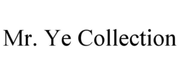 MR. YE COLLECTION trademark