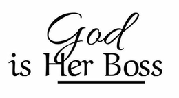 GOD IS HER BOSS trademark