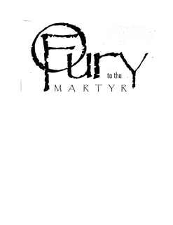 FURY TO THE MARTYR trademark