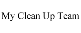 MY CLEAN UP TEAM trademark