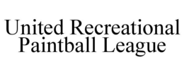 UNITED RECREATIONAL PAINTBALL LEAGUE trademark