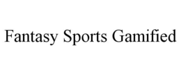 FANTASY SPORTS GAMIFIED trademark