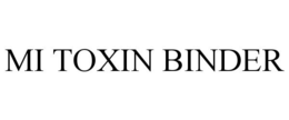 MI TOXIN BINDER trademark
