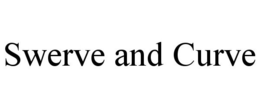 SWERVE AND CURVE trademark