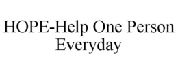 HOPE-HELP ONE PERSON EVERYDAY trademark