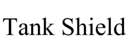 TANK SHIELD trademark