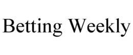 BETTING WEEKLY trademark