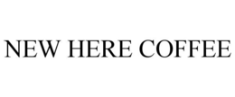 NEW HERE COFFEE trademark