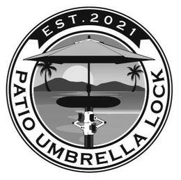 EST. 2021 PATIO UMBRELLA LOCK trademark