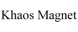 KHAOS MAGNET trademark