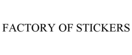 FACTORY OF STICKERS trademark