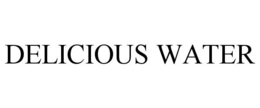 DELICIOUS WATER trademark