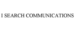 I SEARCH COMMUNICATIONS trademark