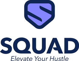 S SQUAD ELEVATE YOUR HUSTLE trademark