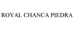 ROYAL CHANCA PIEDRA trademark