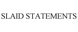 SLAID STATEMENTS trademark