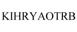 KIHRYAOTRB trademark