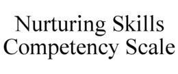 NURTURING SKILLS COMPETENCY SCALE trademark