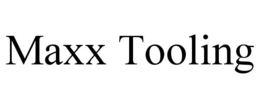 MAXX TOOLING trademark