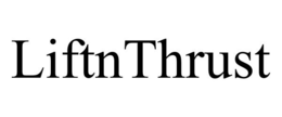 LIFTNTHRUST trademark