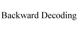 BACKWARD DECODING trademark