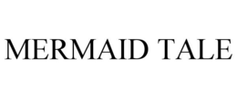 MERMAID TALE trademark