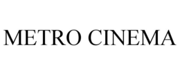 METRO CINEMA trademark
