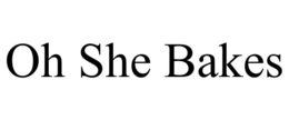 OH SHE BAKES trademark