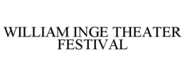 WILLIAM INGE THEATER FESTIVAL trademark