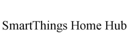 SMARTTHINGS HOME HUB trademark
