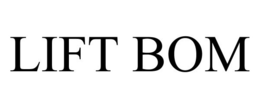 LIFT BOM trademark