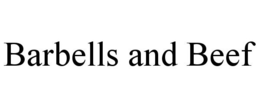 BARBELLS AND BEEF trademark