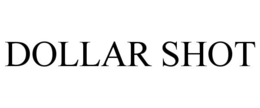 DOLLAR SHOT trademark