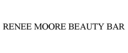 RENEE MOORE BEAUTY BAR trademark