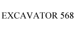 EXCAVATOR 568 trademark