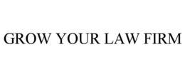GROW YOUR LAW FIRM trademark